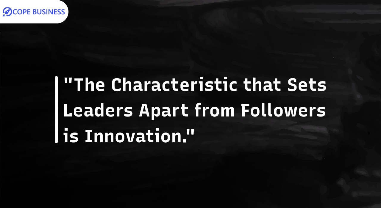 Steve Jobs' Thought-Provoking Quotes 5 The characteristic that sets leaders apart from followers is innovation