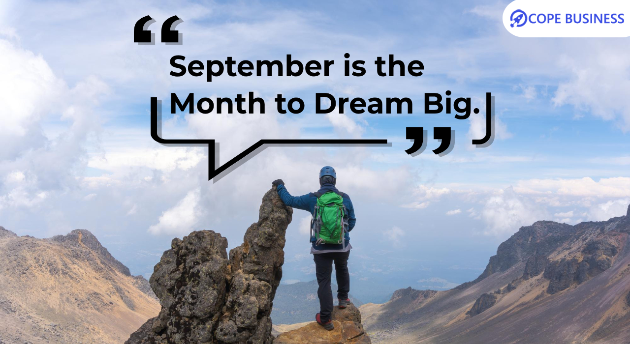 September is the month to dream big