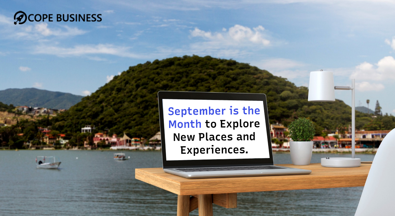 September is the month to explore new places and experiences