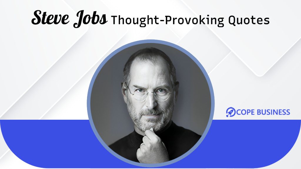 Steve jobs thought provoking quotes