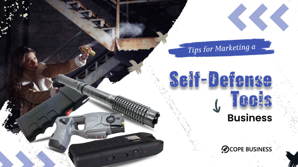 Tips for Marketing a Self-Defense Tools Business 3 Tips For Marketing a Self Defense Tools Business