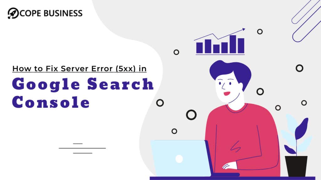 How to Fix Server Error 5xx in Google Search Console