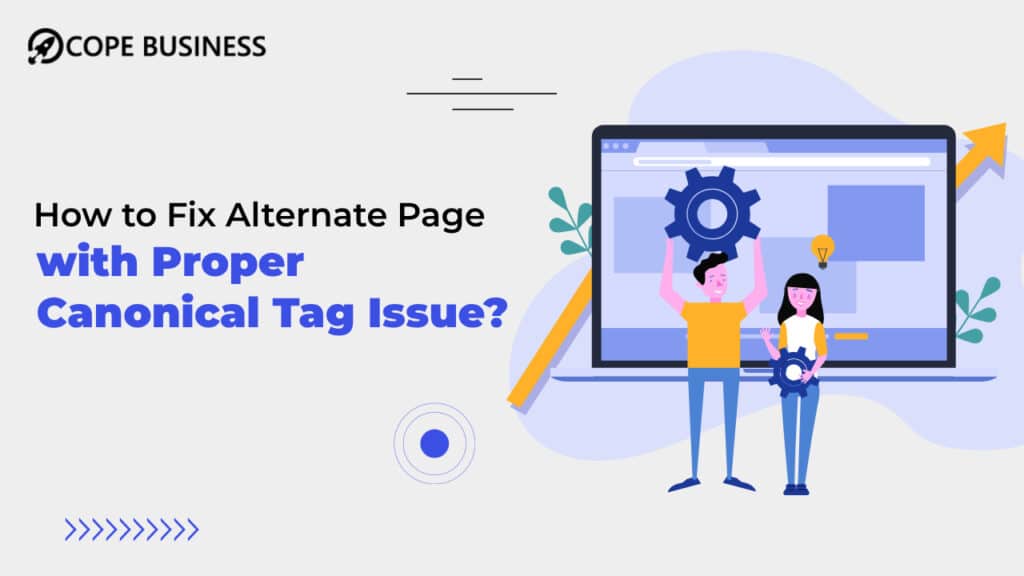 How to Fix Alternate Page with Proper Canonical Tag Issue