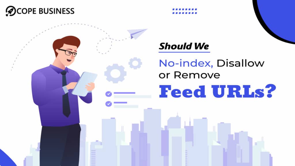 Should we no index, disallow or remove feed urls
